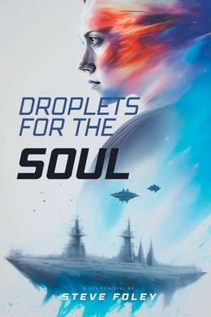 Droplets For The Soul by Steve Foley Droplets For The Soul by Steve Foley