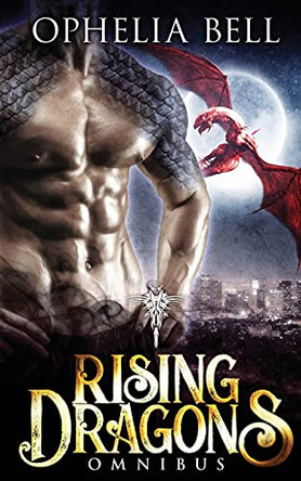 Rising Dragons Omnibus by Ophelia Bell
