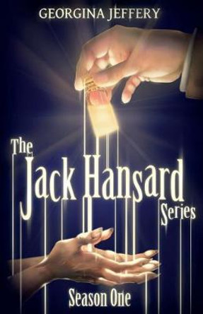 The Jack Hansard Series: Season One Georgina Jeffery 9781838149802