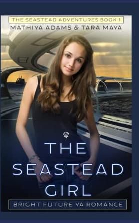 The Seastead Girl by Mathiya Adams