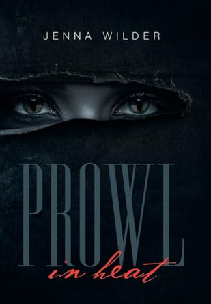 Prowl: In Heat Jenna Wilder 9781984566294