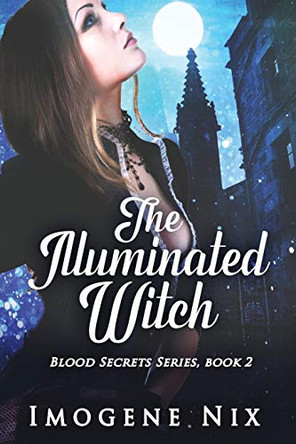 The Illuminated Witch by Imogene Nix