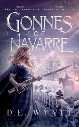 Gonnes Of Navarre D E Wyatt 9798985390568