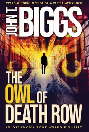The Owl of Death Row John T Biggs 9781633737549