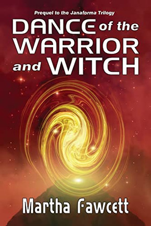 Dance of the Warrior and Witch by Martha Fawcett