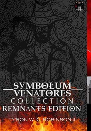Symbolum Venatores Collection: Remnants Edition Ty'ron W C Robinson, II 9798985634488