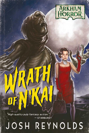 Wrath of N'kai: An Arkham Horror Novel Josh Reynolds 9781839080111