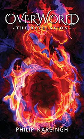 Overworld: The Revelation Philip O Narsingh 9781640854345
