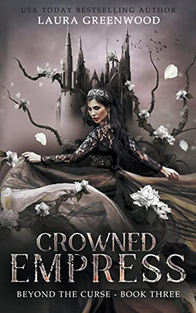 Crowned Empress Laura Greenwood 9798201395780