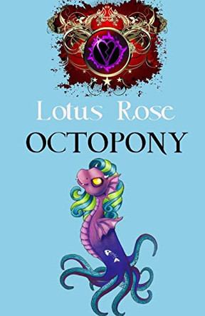 Octopony by Lotus Rose