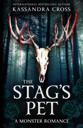The Stag's Pet by Kassandra Cross The Stag's Pet by Kassandra Cross