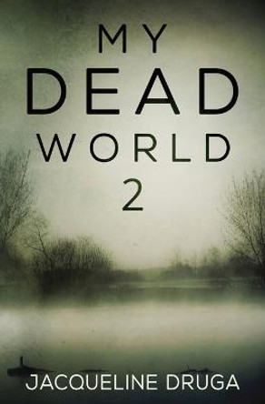 My Dead World 2 Jacqueline Druga 9781839192258