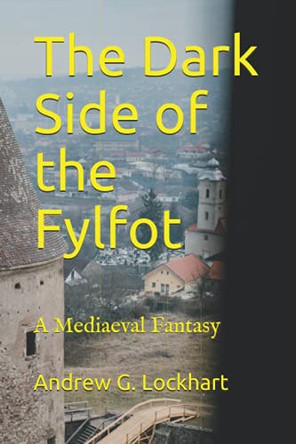 The Dark Side of the Fylfot by Andrew G Lockhart