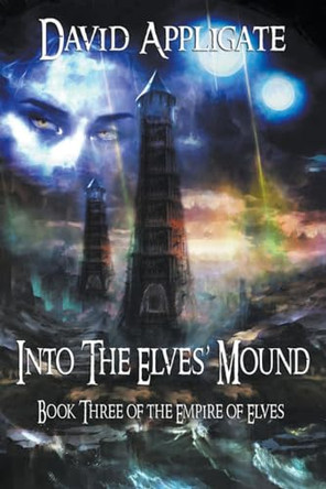 Into the Elves' Mound by David Applegate