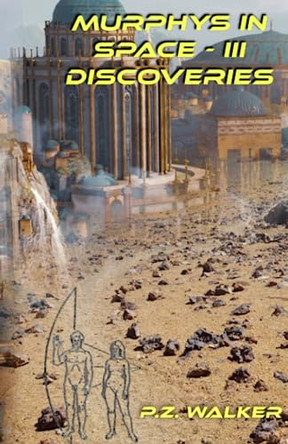 Discoveries - Murphys in Space III by P Z Walker