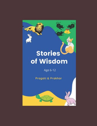 Stories of Wisdom Prakhar Khanna 9798758703205