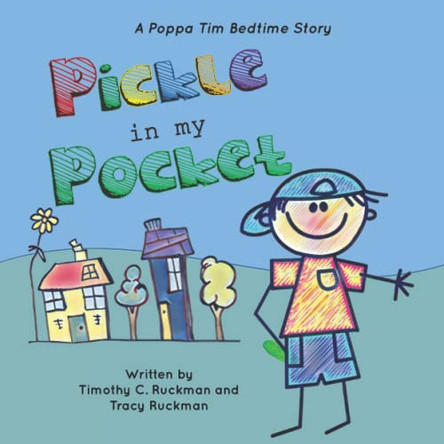 Pickle in My Pocket by Timothy Ruckman
