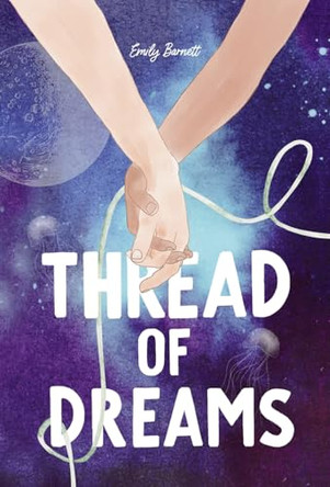 Thread of Dreams Emily Barnett 9781957362212