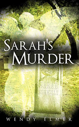 Sarah's Murder by Wendy Elmer