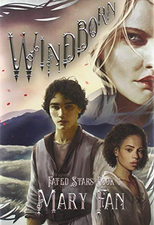 Windborn: Fated Stars Book 1 Mary Fan 9781948661690