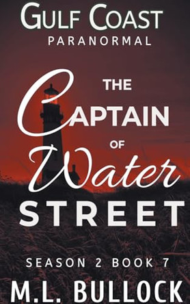 The Captain of Water Street M L Bullock 9798223596707