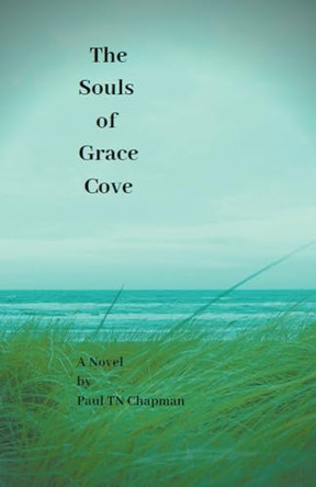 The Souls of Grace Cove by Paul Tn Chapman