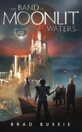 The Band of Moonlit Waters Brad Bussie 9798985465402