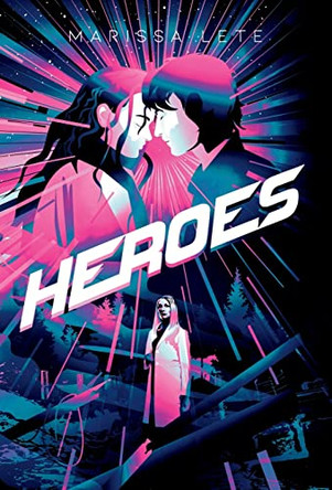 Heroes: (Echoes Trilogy Book 3) Marissa Lete 9781957204079