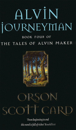 Alvin Journeyman: Tales of Alvin Maker: Book 4 Orson Scott Card 9781841490298