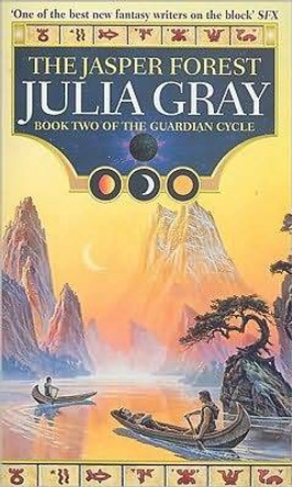 The Jasper Forest: The Guardian Cycle Book Two Julia Gray 9781841490571