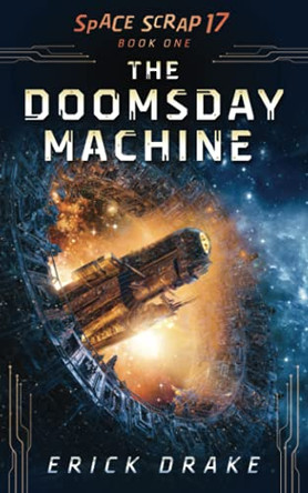 The Doomsday Machine by Erick Drake