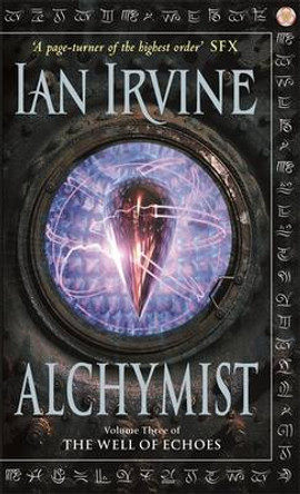 Alchymist: The Well of Echoes, Volume Three (A Three Worlds Novel) Ian Irvine 9781841491813