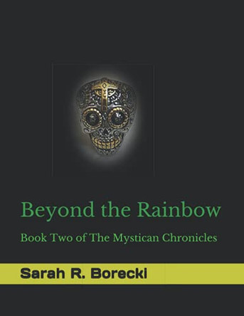 Beyond the Rainbow by Sarah R Borecki