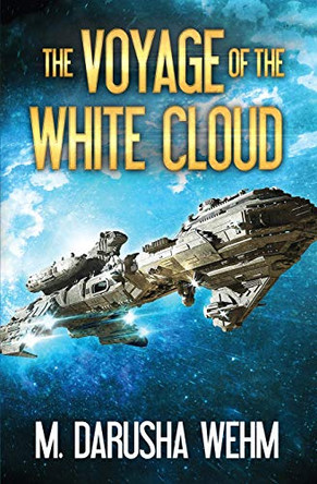 The Voyage of the White Cloud M Darusha Wehm 9780995104815