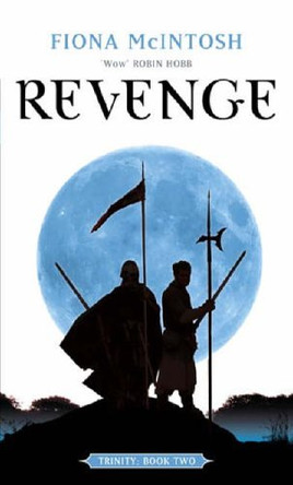 Revenge: Book Two: Trinity Series Fiona McIntosh 9781841494586