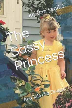The Sassy Princess by Jay Brackenrich