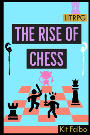 The Rise of Chess by Kit Falbo