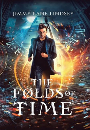 The Folds of Time Jimmy Lane Lindsey 9798823020183