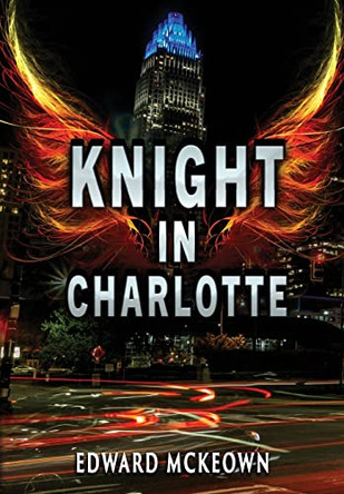 Knight in Charlotte: Being the adventures of Jeremey Leclerc Edward McKeown 9781645541370