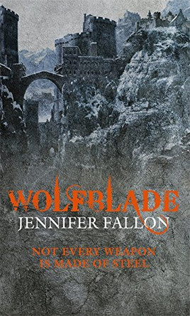 Wolfblade: Wolfblade trilogy Book One Jennifer Fallon 9781841496528