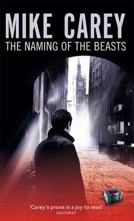 The Naming Of The Beasts: A Felix Castor Novel Mike Carey 9781841496559