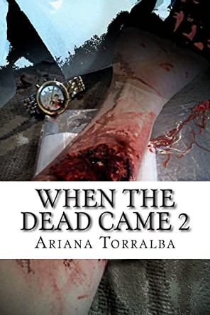 When The Dead Came 2 by Ariana M Torralba