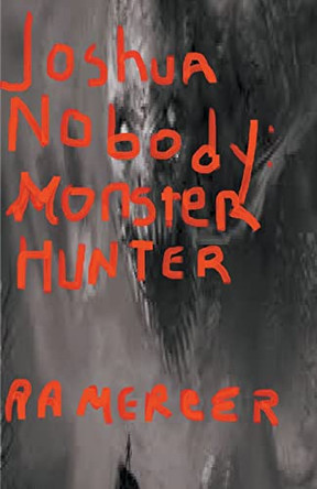 Joshua Nobody Monster Hunter A a Mercer 9798223582748