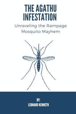 The Agathu Infestation by Leonard Kenneth