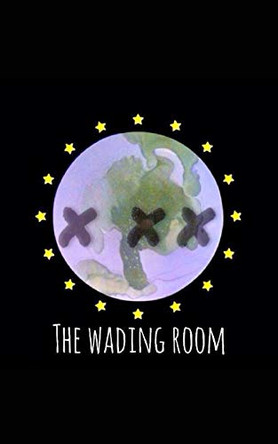 THE WADING RooM by Bxaxdx