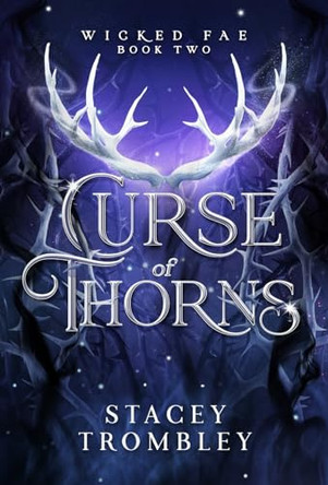 Curse of Thorns Stacey Trombley 9798986478074