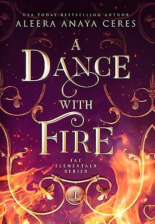 A Dance with Fire Aleera Anaya Ceres 9798986954646