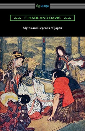 Myths and Legends of Japan F Hadland Davis 9781420966237