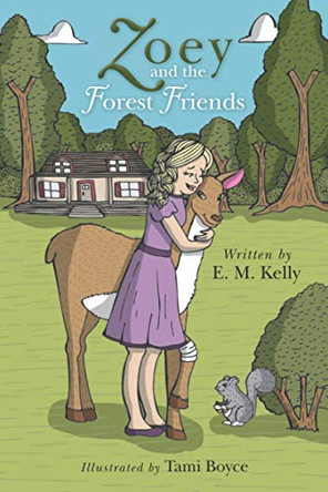 Zoey and the Forest Friends E M Kelly 9780578772844
