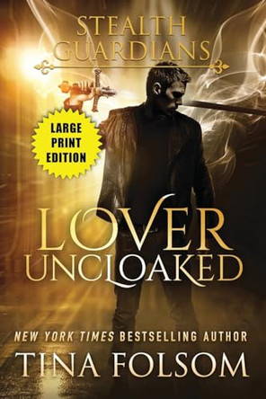 Lover Uncloaked (Stealth Guardians #1) Tina Folsom 9781959990277
